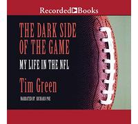 The Dark Side of the Game: My Life in the NFL