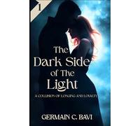The Dark Side of The Light: A Collision of Longing And Loyalty