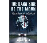 The Dark Side of the Moon: A Lester Caine Private Eye Novel
