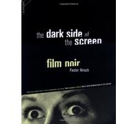 The Dark Side Of The Screen: Film Noir
