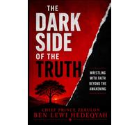 THE DARK SIDE OF THE TRUTH: Wrestling With Faith Beyond The Awakening
