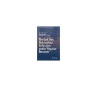 The Dark Side: Philosophical Reflections On The "Negative Emotions