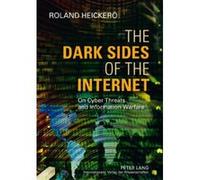 The Dark Sides of the Internet: On Cyber Threats and Information Warfare - [Version Originale] Inconnu (Auteur)