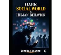 THE DARK SOCIAL WORLD AND HUMAN BEHAVIOUR