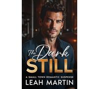 The Dark Still: A Small Town Romantic Suspense