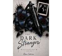 The Dark Stranger: Marked By Ink. Bound By Blood. Ruined By Love.