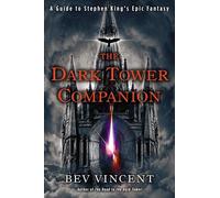 The Dark Tower Companion: A Guide to Stephen King's Epic Fantasy