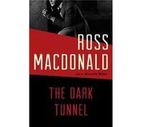 The Dark Tunnel by Ross Macdonald Ross Macdonald (Auteur)