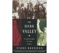 The Dark Valley Piers Brendon (Auteur)