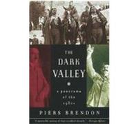 The Dark Valley Piers Brendon (Auteur)