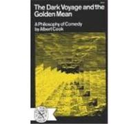 The Dark Voyage and the Golden Mean Albert Spaulding Cook (Auteur)