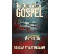 The Dark Water Gospel: An East Tennessee Anthology