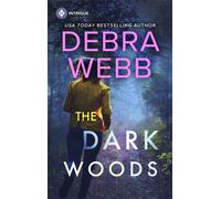 The Dark Woods A Thrilling Romantic Suspense from Debra Webb - Debra Webb - Harlequin Intrigue - ebook (ePub) - Livre