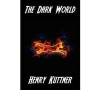 The Dark World Kuttner, Henry (Auteur)