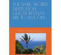 The Dark World Needs Holy Ghost Revival Fire To Live On