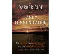 The Darker Side Of Family Communication (Lifespan Communication) (Paperback) Loreen N Olson, Mark A Fine (Auteur)