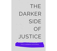 The Darker Side of Justice: Book 2 of The DI Hargrove Mysteries
