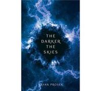 The Darker the Skies by Bryan Prosek Bryan Prosek (Auteur)