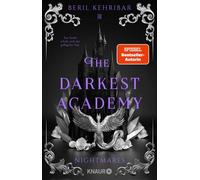 The Darkest Academy 3 - Nightmares Das Finale der neuen spicy morally grey Dark-Romantasy-Trilogie von SPIEGEL-Bestseller-Autorin Beril Kehribar - Beril Kehribar - Knaur eBook - ebook (ePub) - Livre