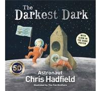 The Darkest Dark by Chris Hadfield Unknown (Auteur)