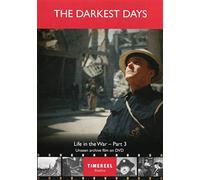 The Darkest Days: Life In The War Part Three [DVD]