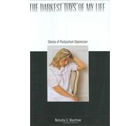 The Darkest Days Of My Life - Stories Of Postpartum Depression