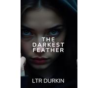 The Darkest Feather: Two girls, seven kills, one sadistic target-darkness consumes in this explosive YA thriller finale.
