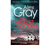 The Darkest Goodbye: Book 13 in the Sunday Times bestselling detective series