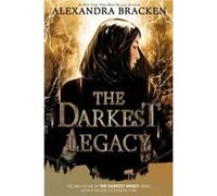 The Darkest Legacy (The Darkest Minds, Book 4)