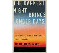 The Darkest Night Brings Longer Days Surviving War and Iran's Evin Prison - Sirous Houshmand - Mcgill-queen's university press - ebook (ePub) - Livre