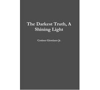 The Darkest Truth, A Shining Light