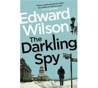 The Darkling Spy by Edward Wilson Edward Wilson (Auteur)