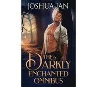 The Darkly Enchanted Omnibus: A Gothic Romance Collection, Volume 1
