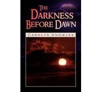 The Darkness Before Dawn