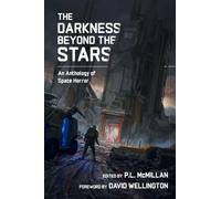 The Darkness Beyond The Stars: An Anthology of Space Horror