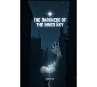 The Darkness of the Inner Sky: A Supernatural Thriller of Vengeance From Beyond the Grave