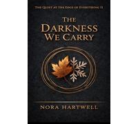 The Darkness We Carry