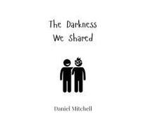 The Darkness We Shared