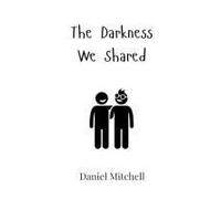 The Darkness We Shared