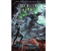 The Darkness Within Saga: Worlds Apart