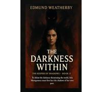 The Darkness Within: The Keeper of Shadows - Book Three: