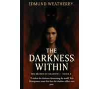 The Darkness Within: The Keeper of Shadows - Book Three: