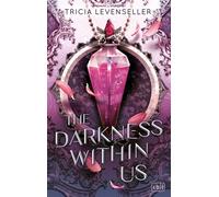 The Darkness Within Us Verrucht, fesselnd, absolut tödlich: Epische Fantasy von der US-Bestsellerautorin und TikTok-Sensation - Tricia Levenseller - cbj - ebook (ePub) - Livre