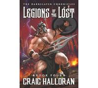 The Darkslayer Chronicles: Legions of the Lost (Book 4): An Epic Sword & Sorcery Adventure Saga