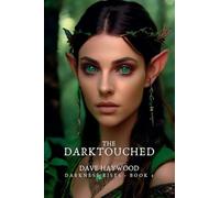 The Darktouched: Darkness Rises - Book 1