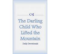 The Darling Child Who Lifted the Mountain