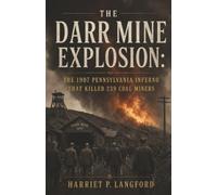 The Darr Mine Explosion: The 1907 Pennsylvania Inferno That Killed 239 Coal Miners