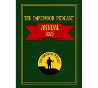 The Dartmoor Podcast Annual 2023