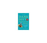 The DASH Diet Mediterranean Solution: The Best Eating Plan to Control Your Weight and Improve Your Health for Life - [Version Originale] Inconnu (Auteur)