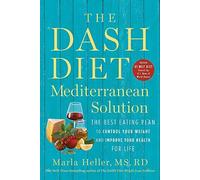 The Dash Diet Mediterranean Solution